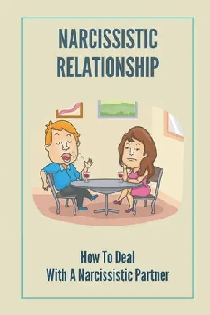 Narcissistic Relationship: How To Deal With A Narcissistic Partner: Avoid Codependent Relationship by Britt Mione