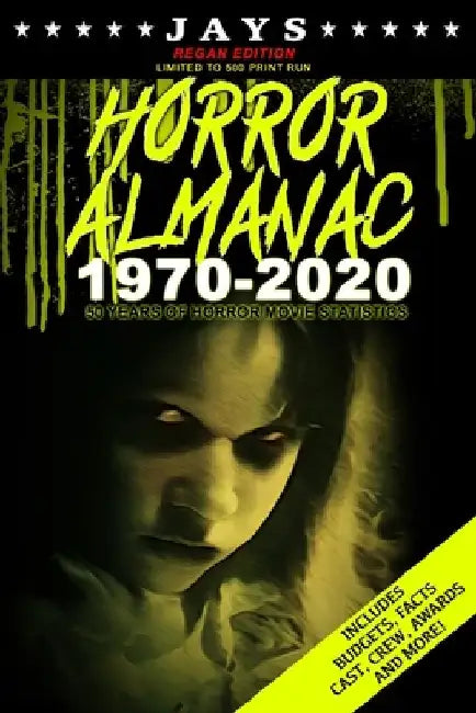 Jays Horror Almanac 1970-2020 [REGAN EDITION LIMITED TO 1,000 PRINT RUN] 50 Years of Horror Movie Statistics Book (Includes Budgets, Facts, Cast, Crew by Jay Wheeler