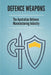 Defence Weapons: The Australian Defence Manufacturing Industry: Australian Defence Forces by Brain Litts