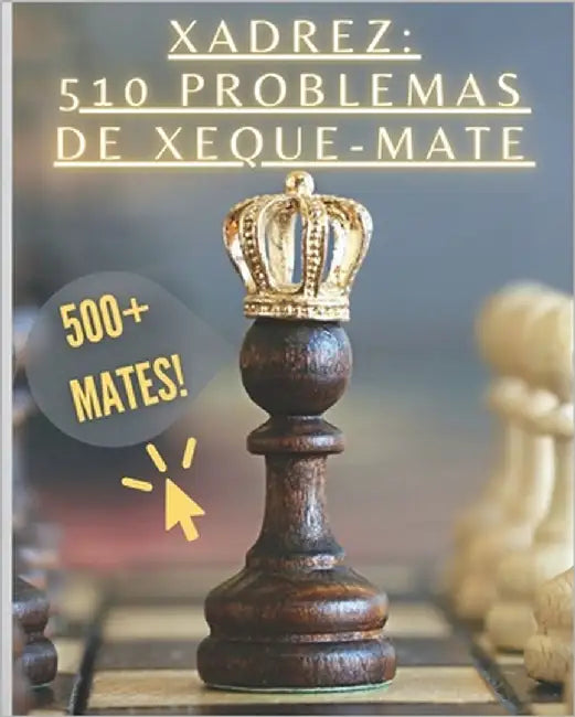 Xadrez: 510 Problemas de Xeque-Mate by Brilhante, Xadrez