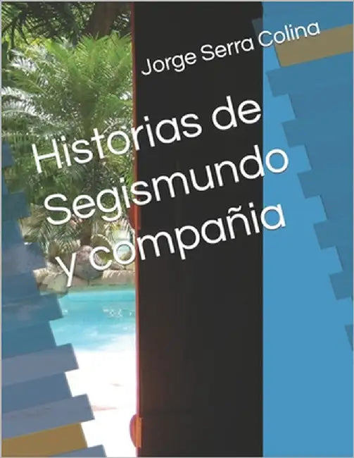 Historias de Segismundo y compañia by Serra Colina, Jorge