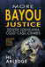 More Bayou Justice: South Louisiana Cold Case Files by Hl Arledge