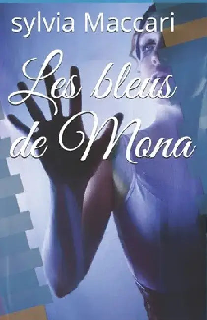 Les bleus de Mona by Sylvia Maccari