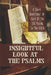 Insightful Look At The Psalms: A Short Devotional On Each Of The 150 Psalms In The Bible: Christian Meditation Worship & Devotion by Arturo Knellinger