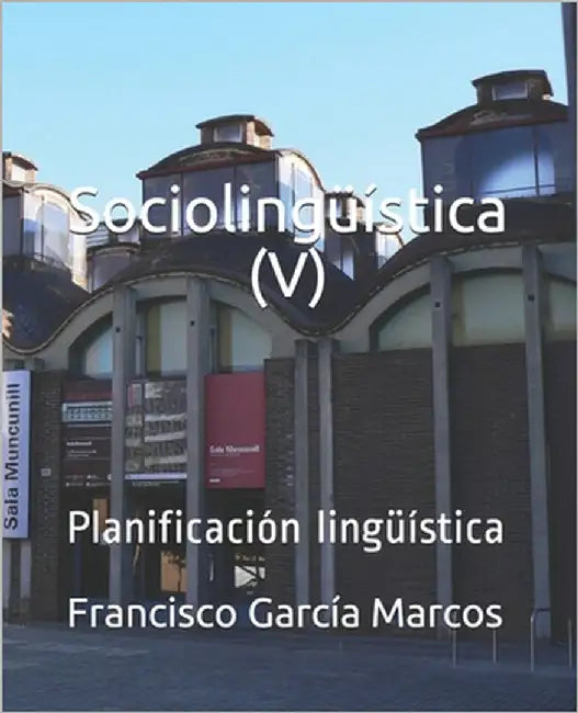 Sociolingüística (V): Planificación lingüística by García Marcos, Francisco