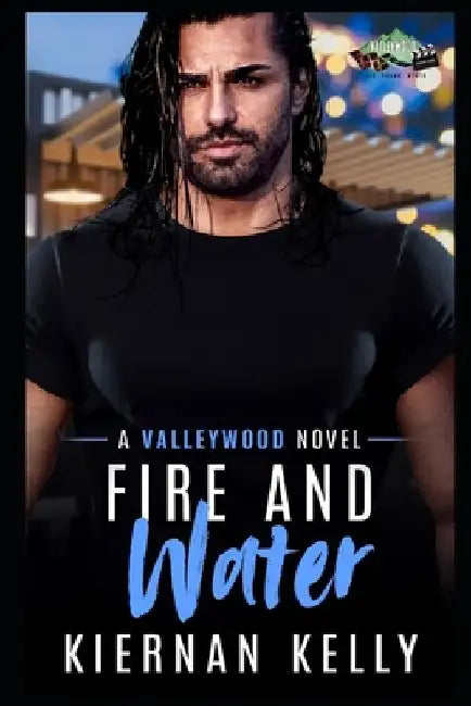 Fire and Water: A Paranormal Romance (Valleywood Series Book 3) by Kiernan Kelly