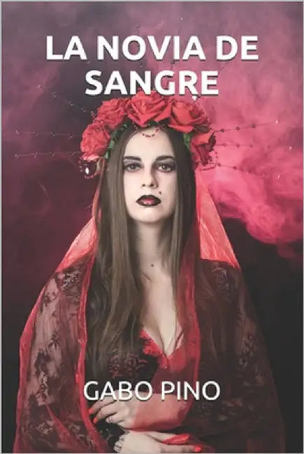 La Novia de Sangre by Pino, Gabo