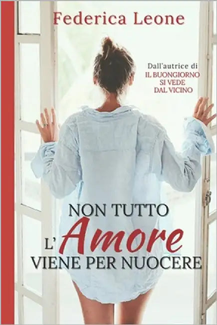 Non Tutto l'Amore Viene Per Nuocere by Leone, Federica