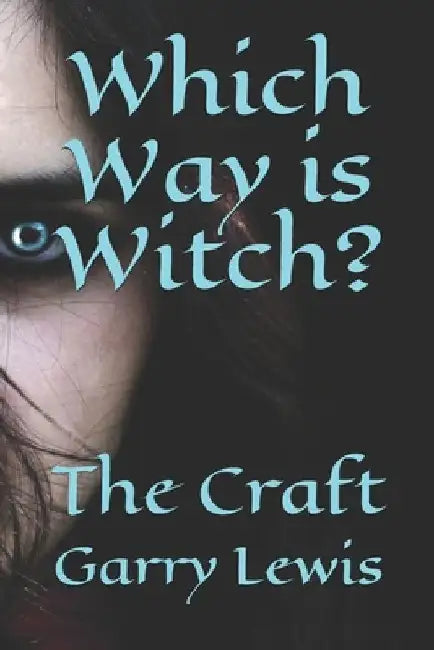 Which Way is Witch?: The Craft by Garry Lewis