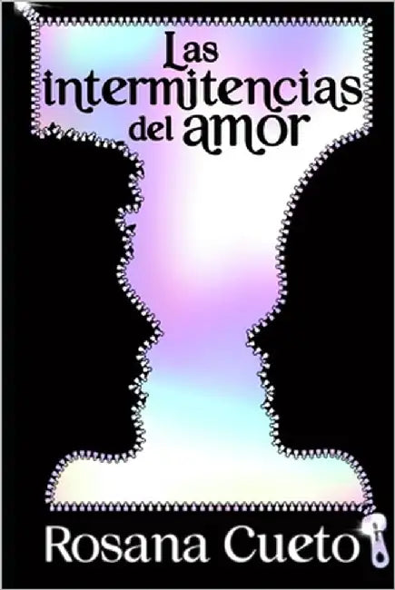 Las intermitencias del amor by Cueto, Rosana