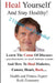 Heal Yourself And Stay Healthy!: Learn the cause of diseases - psychosomatic or weak immune system- and how to heal diabetes, cancer heart, back... by Rudi Zimmerer