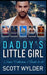 Daddy's Little Girl Series Collection: Books 6-10: An Age Play, DDlg, Instalove, Standalone, Romance by Scott Wylder