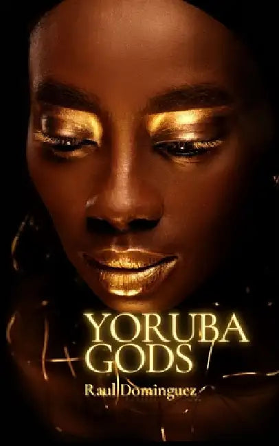 Yoruba Gods by Raul Dominguez
