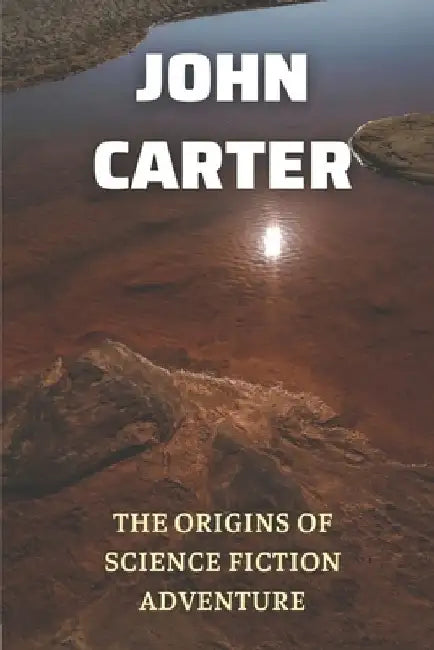 John Carter: The Origins Of Science Fiction Adventure: : Classic Books by Norbert Moyle