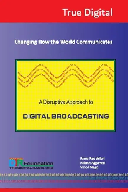 A Disruptive Approach to Digital Broadcasting by Rama Rao Veluri