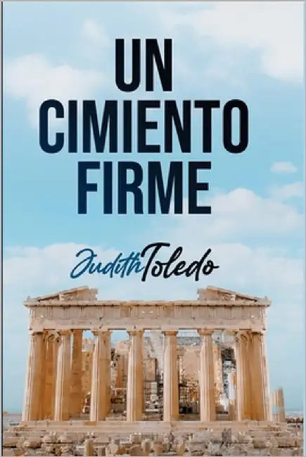 Un Cimiento Firme by Toledo, Judith