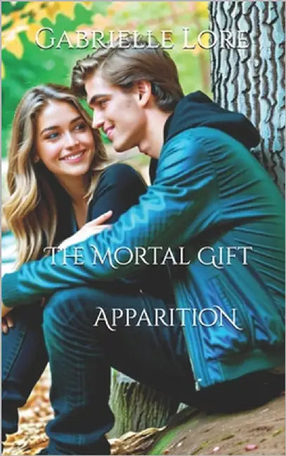 The Mortal Gift: Apparition by Lore, Gabrielle
