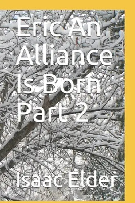 Eric An Alliance Is Born Part 2 by Isaac Elder