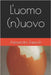 L'uomo (n)uovo by Zappulli, Alessandro