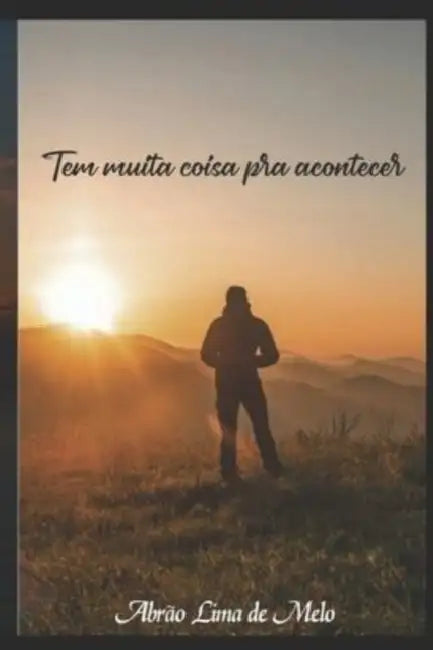 Tem muita coisa pra acontecer by Abrão Lima de Melo