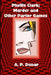 Phyllis Clark; Murder and Other Parlor Games by A. P. Dunar