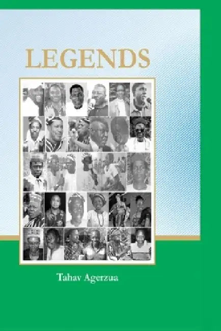 Legends by Tahav Agerzua