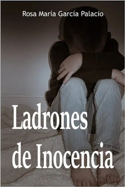 Ladrones de Inocencia by García Palacio, Rosa María