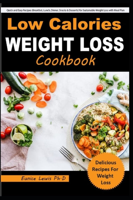 Low Calories Weight Loss Cookbook: by 