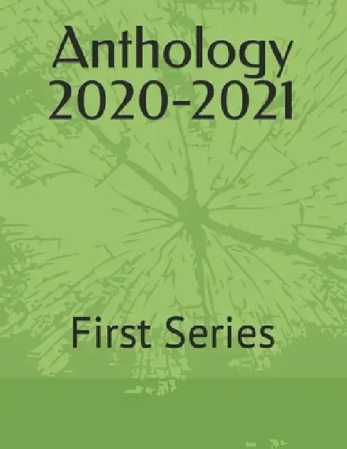 Anthology 2020-2021: First Series by Ailene Balbieran