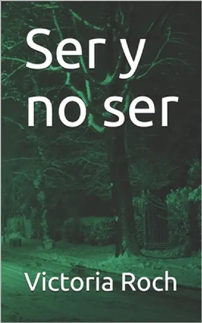 Ser y no ser by Roch, Victoria