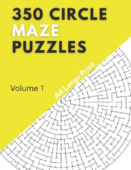350 Circle Maze Puzzles: Volume 1 by Roger Price