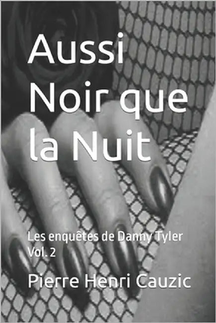 Aussi Noir que la Nuit: Les enquêtes de Danny Tyler Vol. 2 by Cauzic, Pierre Henri