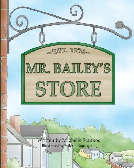 Mr. Bailey's Store by Richard; Strom, Frank; Sanderson, Peter Howell