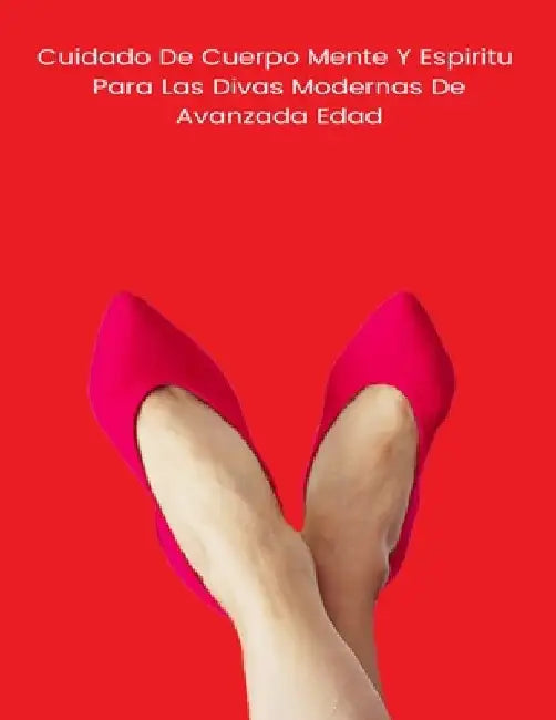 Guia De Cuidado De Salud, Fisica-Espiritual Para La Mujer De Avanzada Edad: Viva La Vida by Andreina Lionza Urdaneta