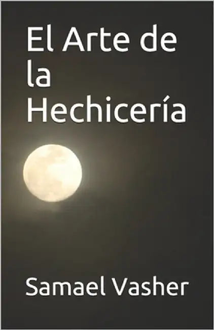 El Arte de la Hechicería by Vasher, Samael