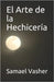 El Arte de la Hechicería by Vasher, Samael