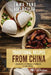 Traditional Recipes From China: 2 Books in 1: A Chinese Cookbook In 150 Dishes by Emma Yang
