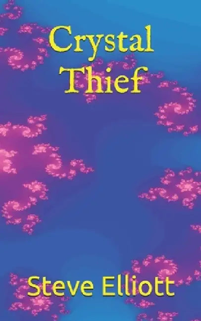 Crystal Thief by Steve Elliott