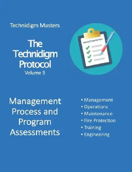 The Technidigm Protocol, Volume 3, Management Process and Program Assessments: A comprehensive guide from Technidigm Masters for safety team inspector by Charles R. Jones