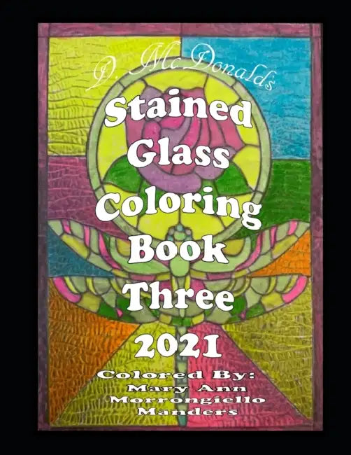 D. McDonald's Stained Glass Coloring Book Three 2021 by Megan Hewes Butler