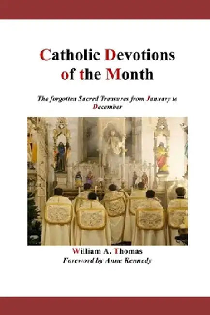Catholic Devotions of the Month by William A. Thomas Std