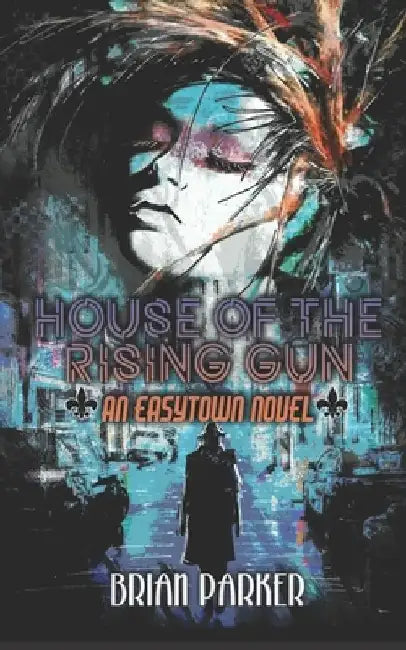 House of the Rising Gun by Aurora Dewater