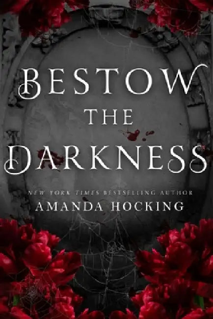 Bestow the Darkness: A Gothic Romance by Amanda Hocking