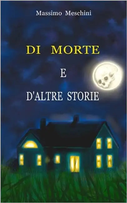 Di morte e d'altre storie by Meschini, Massimo