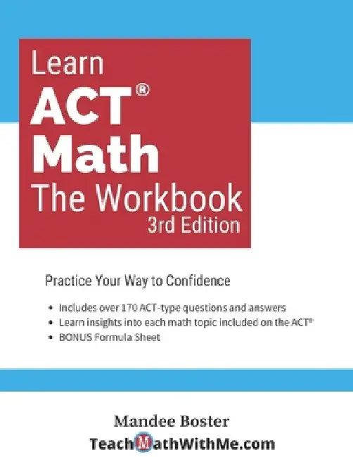 Learn ACT Math: The Workbook (3rd Edition) by Mandee Boster