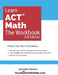 Learn ACT Math: The Workbook (3rd Edition) by Mandee Boster