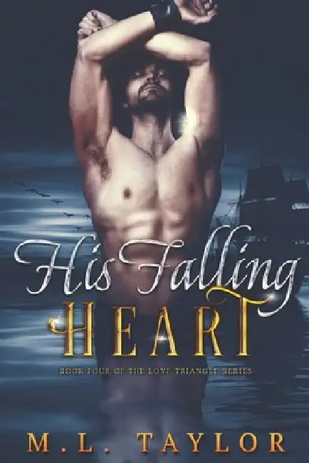 His Falling Heart by M. L. Taylor