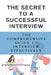 The Secret To A Successful Interview: The Comprehensive Guide To Interview Effectively: Job Interview Tips by Dennis Rameres