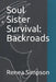 Soul Sister Survival: Backroads by Renea Simpson