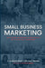 Small Business Marketing: Building Winning Strategies in a Digital Economy by Jack; Green, Daryl D McCann